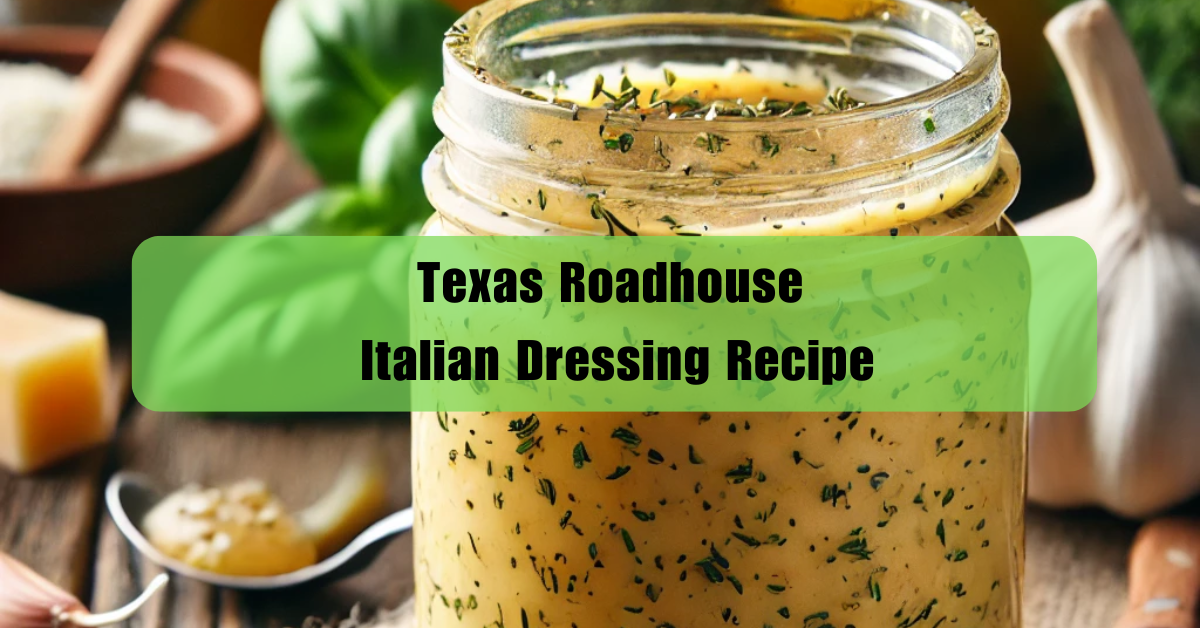 Texas Roadhouse Italian Dressing Recipe